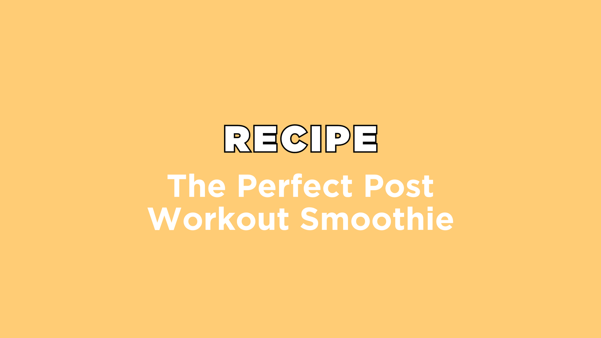 The Perfect Post Workout Smoothie