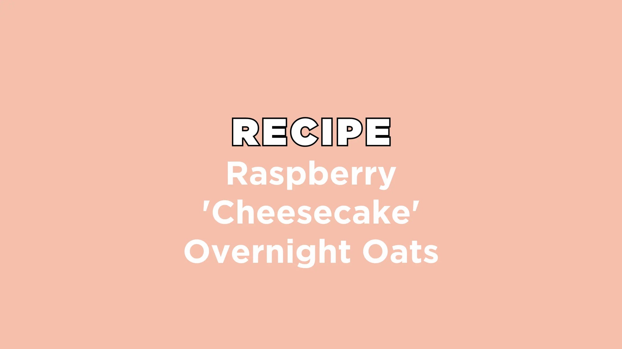 Raspberry 'Cheesecake' Overnight Oats Oat of the Ordinary