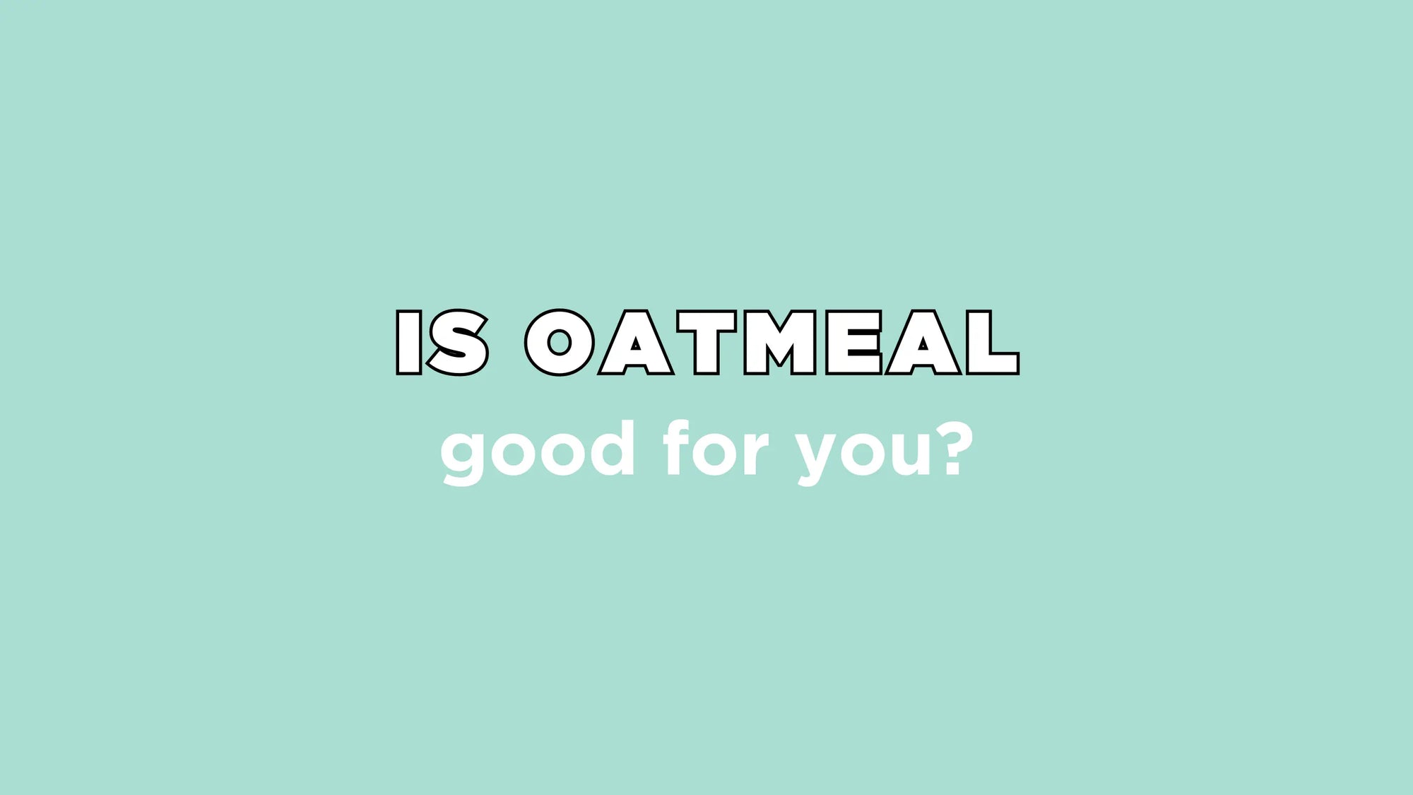 is oatmeal good for you?
