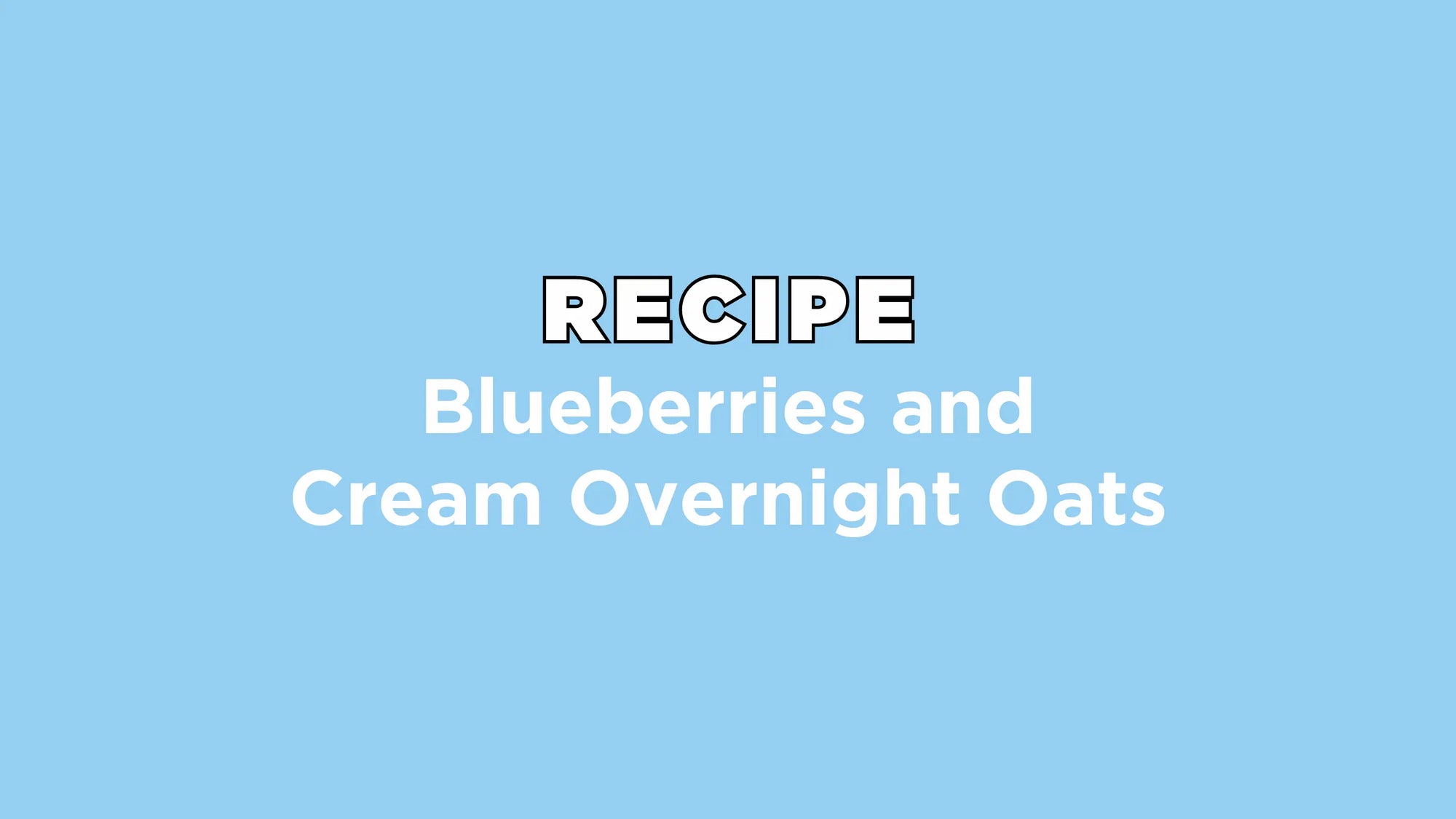 Blueberries and Cream Overnight Oats Recipe Oat of the Ordinary